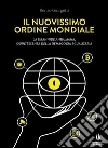 Il nuovissimo ordine mondiale. La tirannide antiumana, quintessenza della demagogia egualitaria libro di Giorgetti Renzo