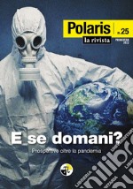 Polaris. Vol. 25: E se domani? Primavera 2022. Prospettive oltre la pandemia