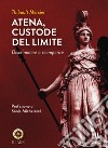 Atena, custode del limite. Discriminare o scomparire libro