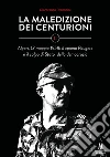 La maledizione dei centurioni. Vol. 2: Algeri, 13 maggio 1958: il «piano Pouget» e il colpo di Stato della democrazia libro di Peroncini Gianfranco