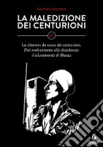 La maledizione dei centurioni. Vol. 3: Le chemin de croix dei centurioni. Dal malcontento alla dissidenza: il siluramento di Massu