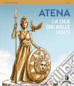 Atena. La Dea dai mille volti libro