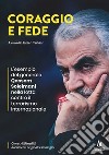 Coraggio e fede. L'esempio del generale Qassem Soleimani nella lotta contro il terrorismo internazionale libro