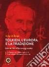 Tolkien, l'Europa e la tradizione. La civiltà e l'immaginario libro