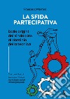 La sfida partecipativa. Dalle origini del sindacato al dominio della tecnica libro