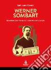 Werner Sombart. Il pioniere della «terza via», oltre Marx e il capitale libro di Travers Guillaume