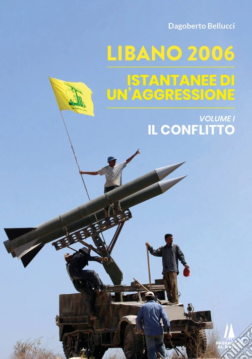 Libano 2006. Istantanee di un'aggressione. Vol. 1: Il conflitto