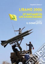 Libano 2006. Istantanee di un'aggressione. Vol. 1: Il conflitto libro