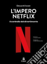 L'impero Netflix. Il controllo del divertimento libro