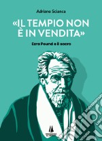 Il tempio non è in vendita. Ezra Pound e il sacro