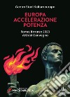 Europa, accelerazione, potenza. Atti del Convegno (Roma, 11 marzo 2023) libro