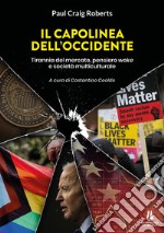 Il capolinea dell'Occidente. Tirannia del mercato, pensiero woke e società multiculturale