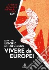Contro il declino antropologico: vivere da europei. Atti del X convegno dell'Institut Iliade (Parigi, 15 aprile 2023) libro
