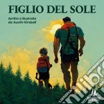 Figlio del Sole. Ediz. illustrata libro