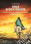 Sole d'Occidente. Carlo Venturino e gli Amici del Vento. La storia e le canzoni libro