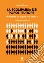 La scomparsa dei popoli europei. Denatalità, immigrazione, declino