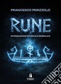 Rune. Introduzione storica e simbolica libro