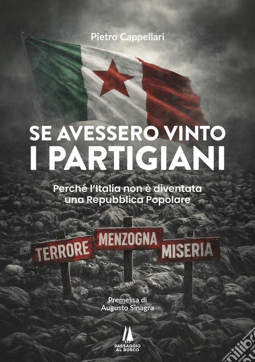 Se avessero vinto i partigiani. Perché l'Italia non è diventata una Repubblica Popolare