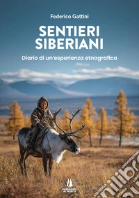 Sentieri siberiani. Diario di un'esperienza etnografica libro