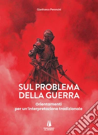 Sul problema della guerra. Orientamenti per un'interpretazione tradizionale libro