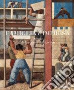 Famiglia e impresa. Storie di Cavalieri del Lavoro. Ediz. a colori libro