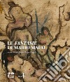 Le Fantasie di Mario Mafai. Ediz. a colori libro