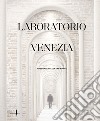 Laboratorio Venezia libro di Molinari L. (cur.)
