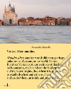 Venezia alter mundis. Ediz. inglese libro