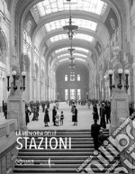 La memoria delle stazioni. Ediz. italiana e inglese