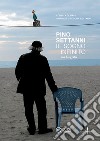 Pino Settanni. Il sogno infinito. Una biografia libro