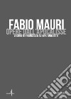 Fabio Mauri. Opere dell'Apocalisse. Ediz. illustrata libro di Alfano Miglietti F. (cur.)