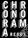 Chronorama Redux. Ediz. italiana, inglese e francese libro