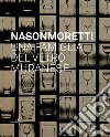 Nason Moretti. Una famiglia del vetro muranese. Ediz. a colori libro di Beltrami C. (cur.)