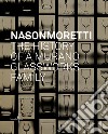 Nason Moretti. The history of a Murano glassworks family libro di Beltrami C. (cur.)