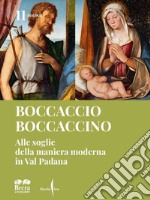 Boccaccio Boccaccino. Alle soglie della maniera moderna in Val Padana. Ediz. illustrata