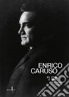 Enrico Caruso da icona a mito-Enrico Caruso from icon to myth. Ediz. illustrata libro di Valente L. (cur.)