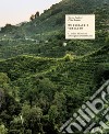 Il paesaggio tutelato. Le colline del Prosecco di Conegliano e Valdobbiadene. Ediz. illustrata libro