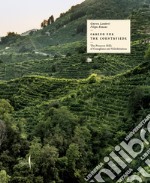 Caring for the countryside. The Prosecco Hills of Conegliano and Valdobbiadene. Ediz. illustrata libro