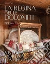 La regina delle Dolomiti. Vivere a Cortina d'Ampezzo. Ediz. a colori libro