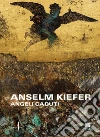 Anselm Kiefer. Angeli caduti libro di Galansino A. (cur.)