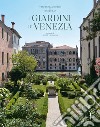 I giardini di Venezia. Ediz. illustrata libro di Bergamo Rossi Toto Bay Marco