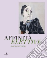 Affinità elettive. Picasso, Matisse, Klee e Giacometti. Opere dal Museum Berggruen - Neue Nationalgalerie in dialogo con i capolavori delle Gallerie dell'Accademia. Ediz. italiana e inglese