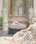 Louise Bourgeois. Unconscious memories. Ediz. illustrata libro