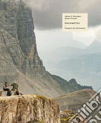 Dolomites. Caring for the environment. Ediz. a colori libro