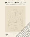 Picasso a Palazzo Te. Poesia e salvezza-Poetry and salvation. Ediz. a colori libro di Cohen-Solal A. (cur.)