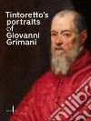 Tintoretto's portraits of Giovanni Grimani. Ediz. illustrata libro