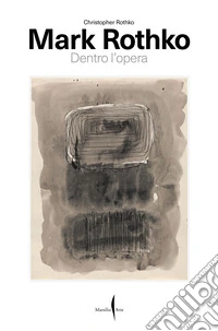 Mark Rothko. Dentro l'opera