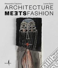 Architecture meets fashion. Ediz. italiana e inglese libro