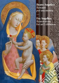 Beato Angelico. Restauri per una mostra-Fra Angelico. Restorations for an exhibition. Ediz. illustrata libro