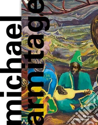 Michael Armitage. Ediz. italiana, inglese e francese libro